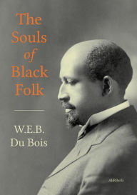 Title: The Souls of Black Folk, Author: W. E. B. Du Bois