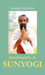 Title: Autobiografía de Sunyogi, Author: Sunyogi Umasankar