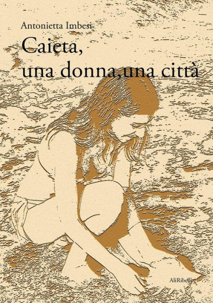 Caieta, una donna, una città