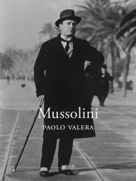 Title: Mussolini, Author: Paolo Valera