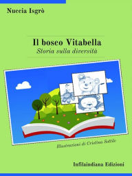 Title: Il bosco Vitabella: Storia sulla diversità, Author: Nuccia Isgrò