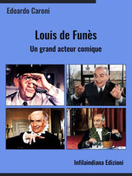 Title: Louis de Funès.: Un grand acteur comique, Author: Edoardo Caroni