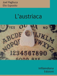 Title: L'austriaca, Author: Joel Pagliuca