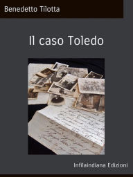 Title: Il caso Toledo, Author: Benedetto Tilotta