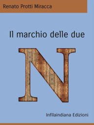 Title: Il marchio delle due N, Author: Renato Protti Miracca