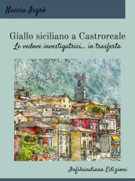 Title: Giallo siciliano a Castroreale, Author: Nuccia Isgrò