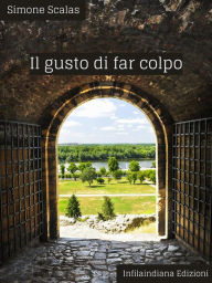 Title: Il gusto di far colpo, Author: Simone Scalas