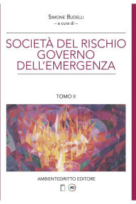 Title: La società del rischio governo dell'emergenza: Circolarità e sostenibilità. Tomo II, Author: Renato Federici