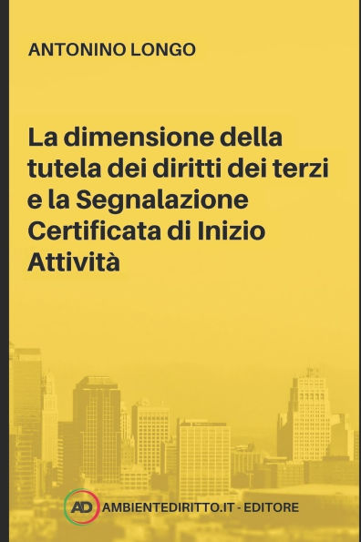 La Dimensione Della Tutela Dei Diritti Dei Terzi E La Segnalazione Certificata Di Inizio Attivitï¿½