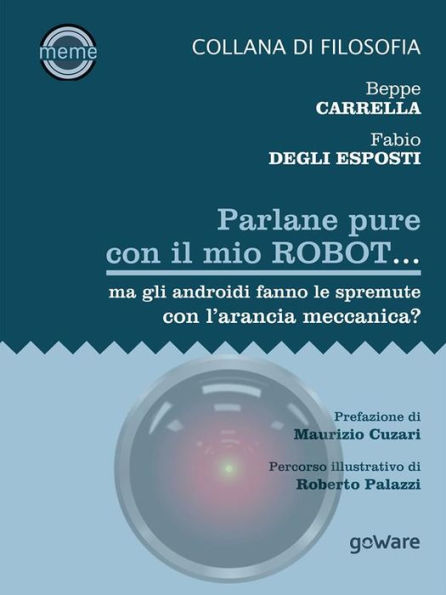 Parlane pure col mio robot... ma gli androidi fanno le spremute con l'arancia meccanica?