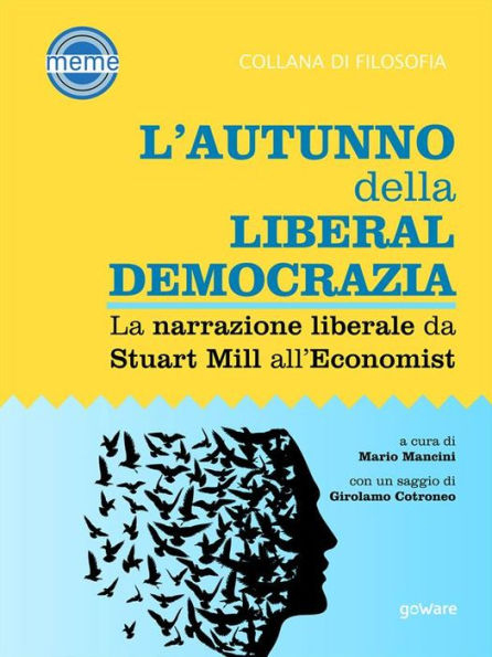 L'autunno della liberaldemocrazia. La narrazione liberale da Stuart Mill all'Economist