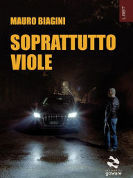 Title: Soprattutto viole, Author: Mauro Biagini