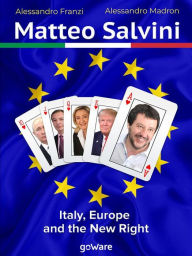 Title: Matteo Salvini. Italy, Europe and the New Right, Author: Alessandro Franzi