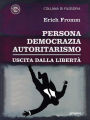 Persona, democrazia, autoritarismo. Uscita dalla libertà