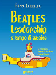 Title: Beatles. Leadership a tempo di musica, Author: Beppe Carrella