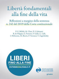 Title: Libertà fondamentali alla fine della vita. Riflessioni a margine della sentenza n. 242 del 2019 della Corte Costituzionale, Author: autori vari