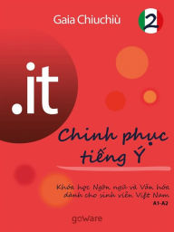 Title: .it - Chinh ph?c ti?ng Ý 2 - Conquistare l'italiano 2, Author: Gaia Chiuchiù