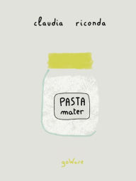 Title: Pasta mater, Author: Claudia Riconda