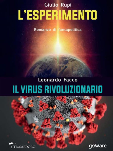 L'esperimento. Romanzo di fantapolitica - Il virus rivoluzionario