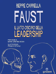 Title: Faust. Il lato oscuro della leadership, Author: Beppe Carrella