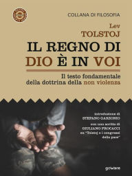 Title: Il regno di Dio è in voi. Il testo fondamentale della dottrina della non violenza, Author: Leo Tolstoy