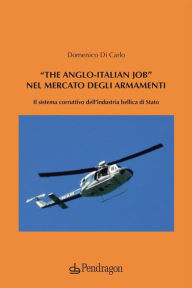 Title: The Anglo-Italian Job nel mercato degli armamenti, Author: Domenico Di Carlo