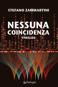 Title: Nessuna coincidenza: thriller, Author: Stefano Zammartini