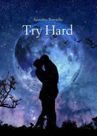 Title: Try Hard, Author: Annalisa Borriello