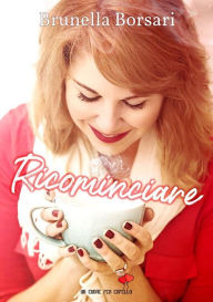 Title: Ricominciare, Author: Brunella Borsari