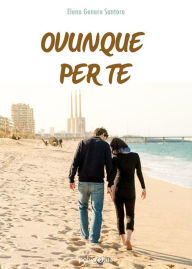 Title: Ovunque per te, Author: Elena Genero Santoro