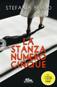 Title: La stanza numero cinque (Gli scrittori della porta accanto), Author: Stefania Bergo