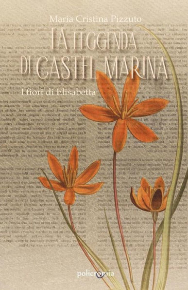 La leggenda di Castel Marina: I fiori di Elisabetta