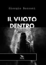 Title: Il vuoto dentro, Author: Giorgio Borroni