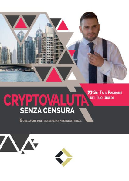 Cryptovaluta senza censura: Quello che molti sanno, ma nessuno ti dice