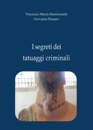 Title: I segreti dei tatuaggi criminali, Author: Giovanni Passaro