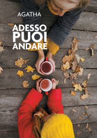 Title: Adesso puoi andare, Author: Agatha