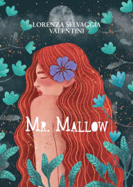 Title: Mr. Mallow, Author: Lorenza Selvaggia Valentini