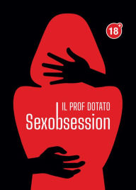 Title: Sexobsession, Author: Il prof dotato