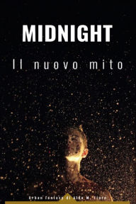 Title: Midnight. Il nuovo mito, Author: Aldo M. Fiore