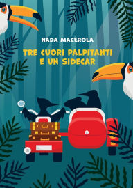Title: Tre cuori palpitanti e un sidecar, Author: Nada Macerola