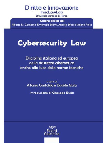 Cybersecurity Law: Disciplina italiana ed europea della sicurezza cibernetica anche alla luce delle norme tecniche