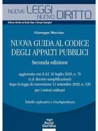 Title: Nuova guida al codice degli appalti pubblici - Seconda edizione: Aggiornata il d.l. 16 luglio 2020, n. 76 (c.d. decreto semplificazioni) dopo la legge di conversione 11 settembre 2020, n. 120 per i settori ordinari - Tabelle esplicative e Giurisprudenza, Author: Giuseppe Macrina