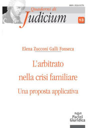Title: L'arbitrato nella crisi familiare: Una proposta applicativa, Author: Elena Zucconi Galli Fonseca