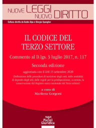 Title: Il codice del terzo settore - Seconda edizione: Commento al D.lgs. 3 luglio 2017, n. 117 Seconda edizione aggiornata con il DM 15 settembre 2020, Author: Marilena Gorgoni