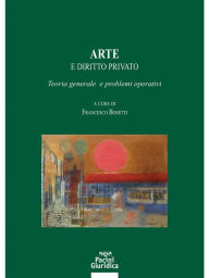 Title: Arte e diritto privato: Teoria generale e problemi operativi, Author: Francesco Bosetti