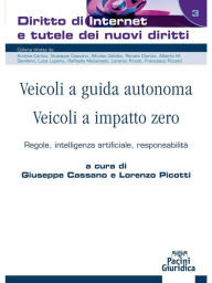 Title: Veicoli a guida autonoma. Veicoli a impatto zero: Regole, intelligenza artificiale, responsabilità, Author: AA.VV.