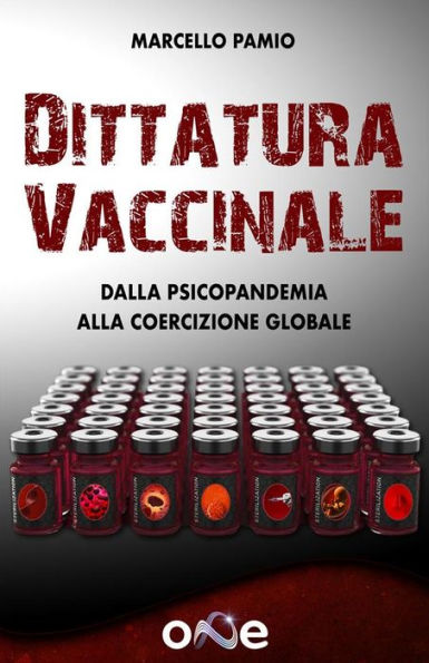 Dittatura Vaccinale: Dalla psicopandemia alla coercizione globale