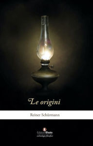 Title: Le Origini: Un romanzo, Author: Reiner Schürmann