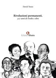 Title: Rivoluzioni permanenti. 327 anni di rivolte e oltre, Author: David Tozzo