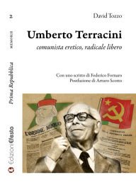 Title: Umberto Terracini: Comunista eretico, radicale libero, Author: Tozzo David